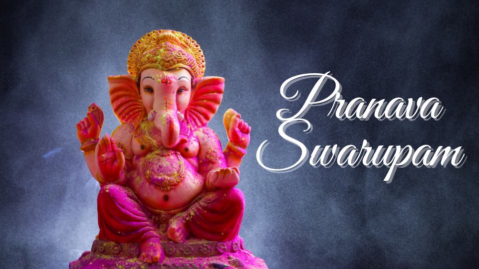 Ganapathi Homam - Pranava Swarupam