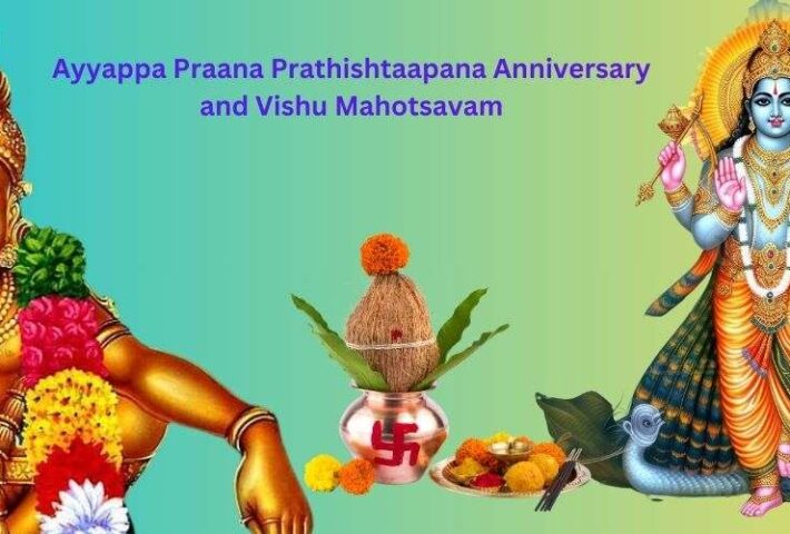 Ayyappa Praana Prathishtaapana Anniversary and Vishu Mahotsavam