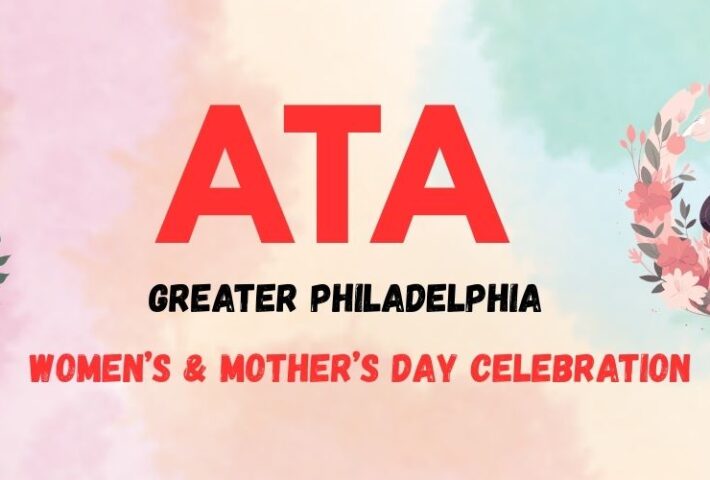 ATA Greater Philadelphia – Women’s & Mother’s Day Celebration